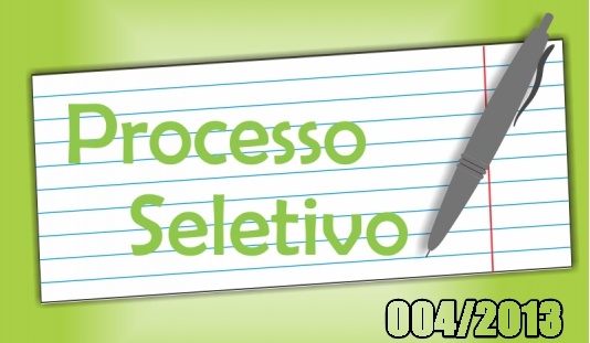 Processo Seletivo 004/2013